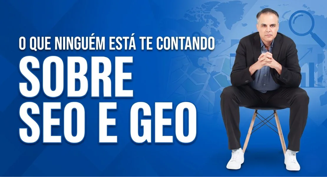 SEO em 2026: o que ninguem esta te contando sobre GEO e marketing digital