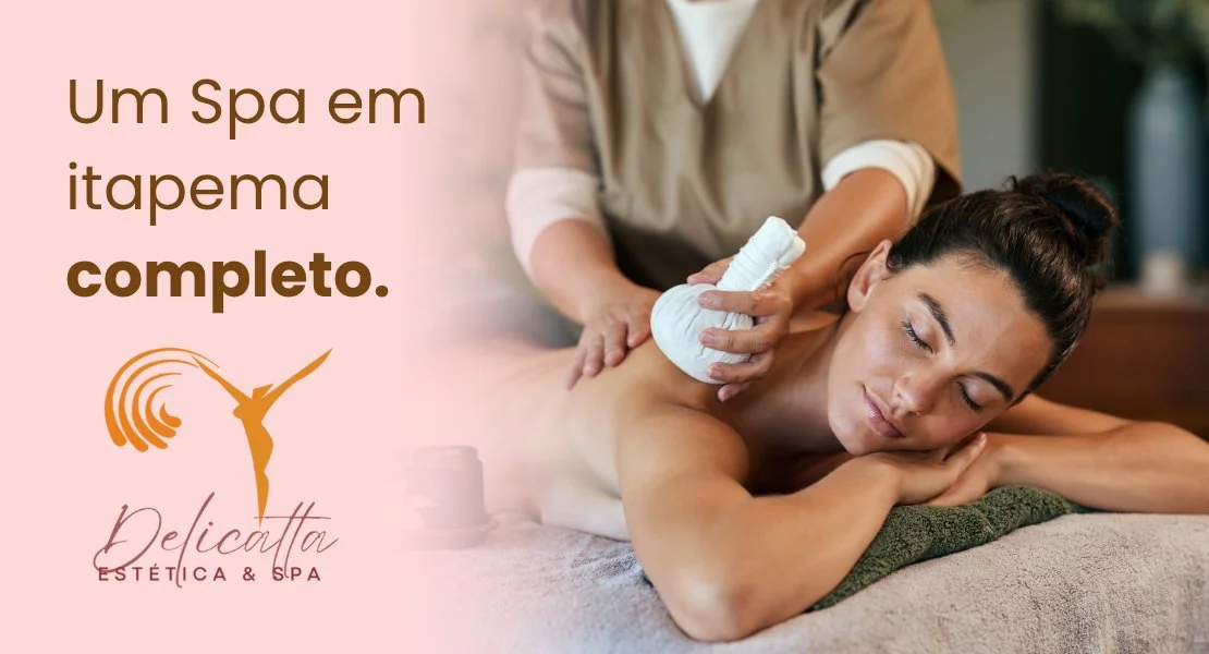 Spa em Itapema SC - massagem com pindas na Delicatta Estética e Spa no Hotel Blue Sea