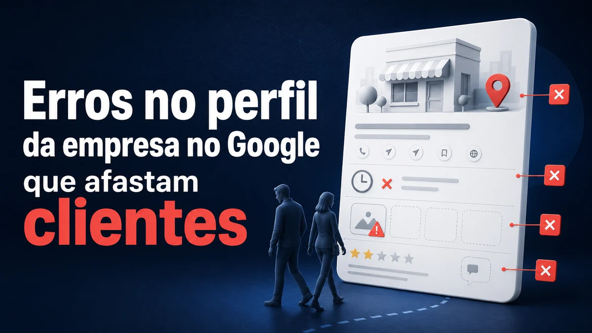 Erros no perfil da empresa no Google que somem com você do mapa